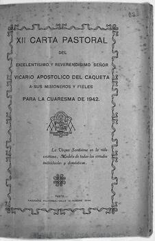XII carta pastoral de fray Gaspar M. Moncunill, vicario apostólico de Caquetá, para la Cuaresma de 1942