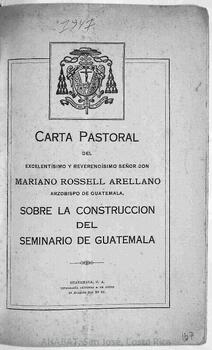 Carta pastoral de Mariano Rossell Arellano, arzobispo de Guatemala, sobre la construcción del seminario de Guatemala