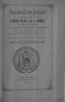 Séptima carta pastoral de Carlos María de la Torre, arzobispo de Quito y administrador apostólico de Guayaquil, sobre el culto debido a Dios