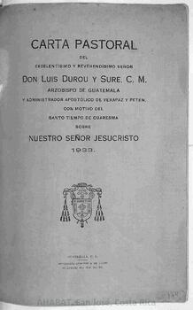 Carta pastoral de Luis Durou Sure, arzobispo de Guatemala y administrador apostólico de Verapaz y Petén, con motivo de la Cuaresma
